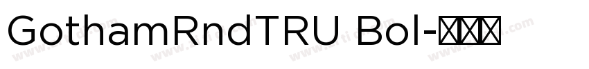 GothamRndTRU Bol字体转换